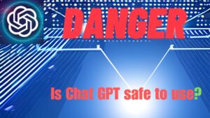 Is Chat GPT safe to use