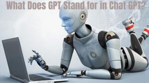 What Does GPT Stand For in Chat GPT