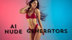 Free AI Nude Generators to Create Fake Nudes